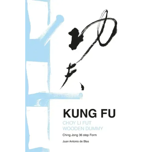 Kung Fu Choy Li Fut wooden dummy: Ching Jong 36 step Form