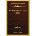 Wolf The Storm Leader (1910)