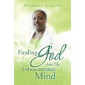 Finding God and the Subconscious Mind