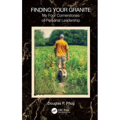 Finding Your Granite: My Four Cornerstones of Personal Leadership