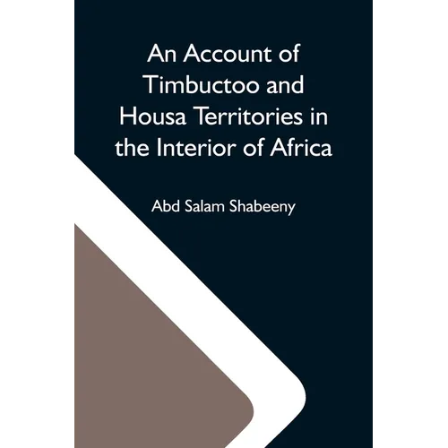 An Account Of Timbuctoo And Housa Territories In The Interior Of Africa