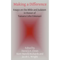 Making a Difference: Essays on the Bible and Judaism in Honor of Tamara Cohn Eskenazi