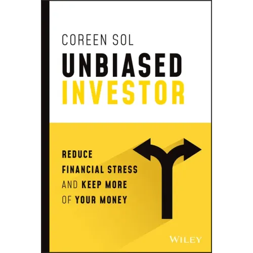 Unbiased Investor: Reduce Financial Stress and Keep More of Your Money
