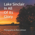 Lake Sinclair In All Of Its Glory: Photography By Rena Johnson