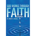 GOD Works Through Faith