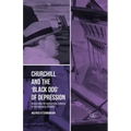 Churchill and the 'Black Dog' of Depression: Reassessing the Biographical Evidence of Psychological Disorder