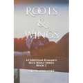 Roots & Wings: A Christian Romance Blue Ridge Series Book 2