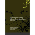 The Muvipix.com Guide to Adobe Premiere Rush: Simplified moviemaking for your desktop or mobile device