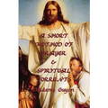A Short Method of Prayer & Spiritual Torrents