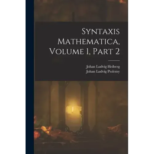 Syntaxis Mathematica, Volume 1, part 2