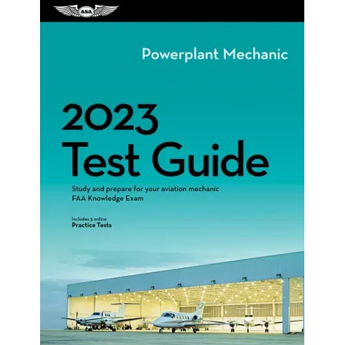 2023 Powerplant Mechanic Test Guide: Study and Prepare for Your Aviation Mechanic FAA Knowledge Exam