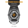 The Prometheus Bomb: The Manhattan Project and Government in the Dark