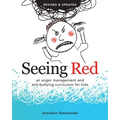 Seeing Red: An Anger Management and Anti-Bullying Curriculum for Kids