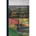 History of Bristol County, Massachusetts: With Biographical Sketches of Many of Its Pioneers and Prominent Men, Part 1