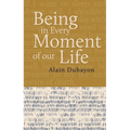 Being - In Every Moment of Our Lives