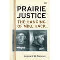Prairie Justice: The Hanging of Mike Hack