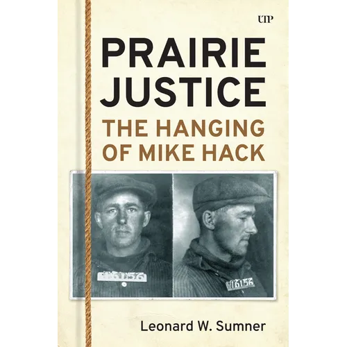 Prairie Justice: The Hanging of Mike Hack