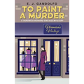 To Paint A Murder: A Veronica Howard Vintage Mystery