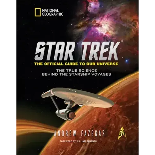 Star Trek: The Official Guide to Our Universe: The True Science Behind the Starship Voyages