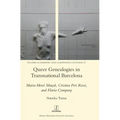 Queer Genealogies in Transnational Barcelona: Maria-Mercè Marçal, Cristina Peri Rossi, and Flavia Company