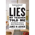 Lies My Teacher Told Me: Everything Your American History Textbook Got Wrong