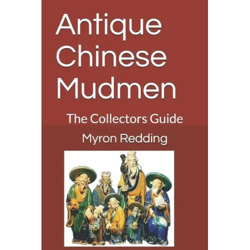 Antique Chinese Mudmen: The Collectors Guide