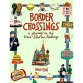 Border Crossings: A Journey on the Trans-Siberian Railway