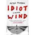 Idiot Wind: A Memoir