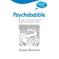 Psychobabble - A Straight Forward, Plain English Guide to the Benefits of Nlp