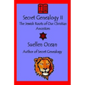 Secret Genealogy II: The Jewish Roots of Our Christian Ancestors