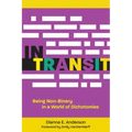 In Transit: Being Non-Binary in a World of Dichotomies