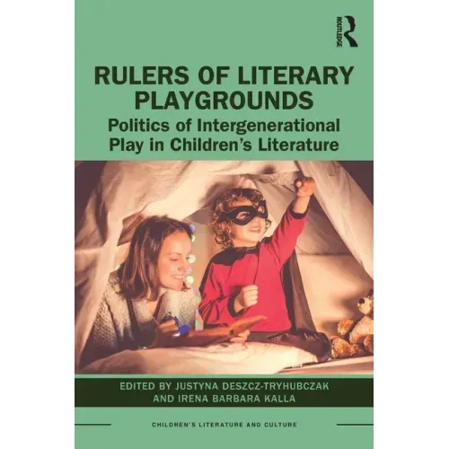 Rulers of Literary Playgrounds: Politics of Intergenerational Play in Children's Literature