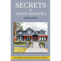Secrets of Vastu Shastra Simplified: Key for Happiness, Wealth, Health and Prosperity in Life.