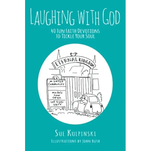 Laughing with God: 40 Fun Faith Devotions to Tickle Your Soul