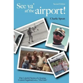 See YA' at the Airport