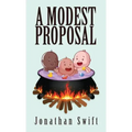 A Modest Proposal: The Original 1729 Edition