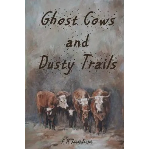 Ghost Cows and Dusty Trails