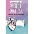 While I Forget You