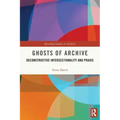 Ghosts of Archive: Deconstructive Intersectionality and Praxis