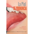 La piel se pronuncia