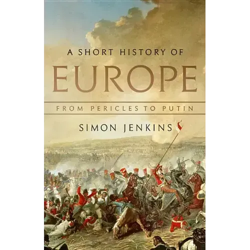 A Short History of Europe: From Pericles to Putin