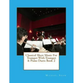Classical Sheet Music For Trumpet With Trumpet & Piano Duets Book 2: Ten Easy Classical Sheet Music Pieces For Solo Trumpet & Trumpet/Piano Duets
