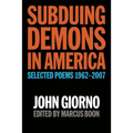 Subduing Demons in America: Selected Poems 1962-2007