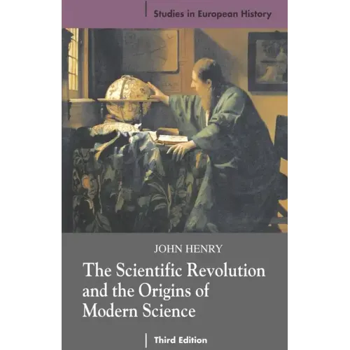 The Scientific Revolution and the Origins of Modern Science