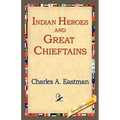 Indian Heroes and Great Chieftains