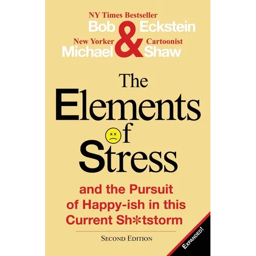 The Elements of Stress and the Pursuit of Happy-Ish in This Current Sh*tstorm