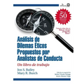 Dilemas éticos propuestos por analistas de conducta: Un libro de trabajo