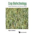 Crop Biotechnology: Genetic Modification and Genome Editing