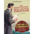 The Emancipation Proclamation Inkstand: What an Artifact Can Tell Us about the Historic Document