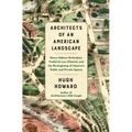 Architects of an American Landscape: Henry Hobson Richardson, Frederick Law Olmsted, and the Reimagining of America's Public and Private Spaces